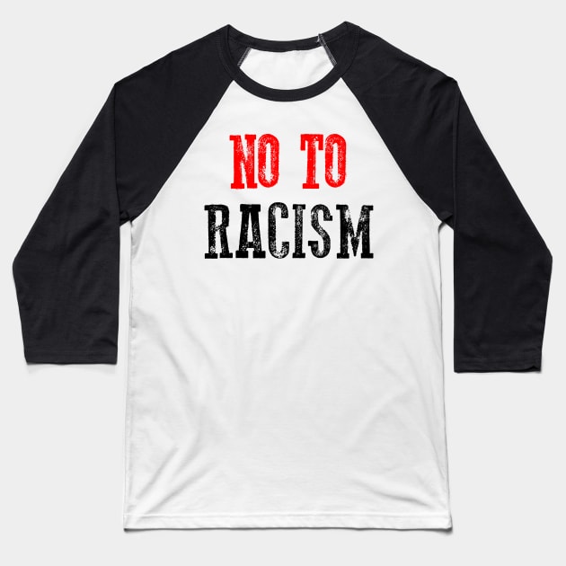 No To Racism Baseball T-Shirt by Belle69